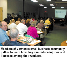 Members of Vermont's small business community gather to learn how they can reduce injuries and illnesses among their workers.