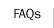 FAQs