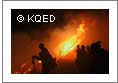 KQED's Quest Program: Into the Inferno: The Science of Fire