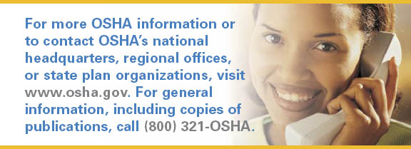 For more information, call 800-321-OSHA