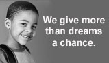 We Give more than Dreams a chance 