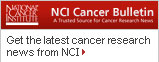NCI Cancer Bulletin: Get the latest cancer research news from NCI