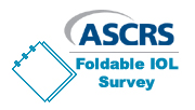 ASCRS Foldable IOL Survey