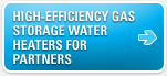 High-Efficiency Gas Storage Water Heaters for Partners