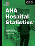 AHA Hospital Statistics™  2009 Edition