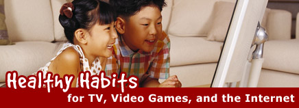 Healthy Habits for TV, Video Games, and the Internet