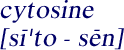 Pronounciation of 
cytosine