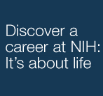 Discover a Career at NIH: It's about life