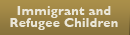 Immigrant and Refugee Children