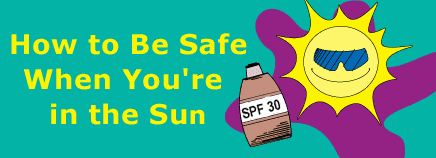 How to Be Safe When You're in the Sun