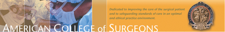American College of Surgeons dedicated to improving the care of the surgical patient and to safeguarding standards of care in an optimal and ethical practice environment