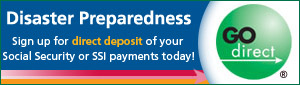 Sign up for direct deposit of your Social Security or SSI payments today!
