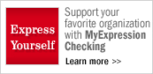 Express yourself. Support your favorite organization with MyExpression Checking. Learn more