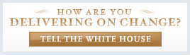 How are you delivering on CHANGE?  Tell the White House