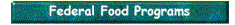 Federal Food Programs