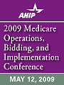 AHIP's 2009 Medicare Operations, Bidding, and Implementation Conference