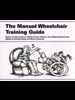 The Manual Wheelchair Training Guide
