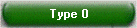 Type 0