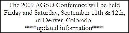 2009 AGSD Conference, 9/11 & 9/12 in Denver, Colorado