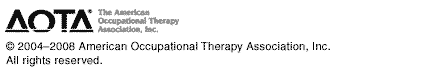 Copyright 2004 American Occupational Therapy Association, Inc.  All Rights Reserved.