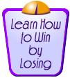 Winning by Losing