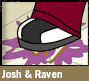 Josh and Raven