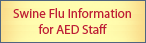 Link for AED staff to swine flu information