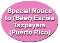Special Notice to (Beer) Excise Taxpayers (Puerto Rico)