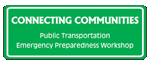 Connecting Communities - Public Transportation Emergency Preparedness Workshop