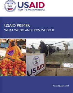 USAID Primer - Click to Download.  Created: 08/01/05 - Updated: 01/18/06