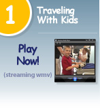 View our Traveling with Kids video