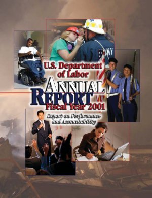 U.S. Department of Labor Annual Report - Fiscal Year 2001 - Report on Performance and Accountability - Cover page of report showing people at work and in training