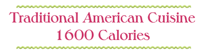 Traditional American Cuisine: 1600 Calorie 