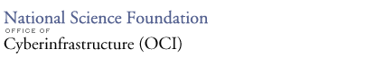 National Science Foundation - Office of  Cyberinfrastructure (OCI)