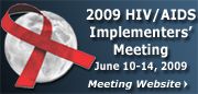 2009 HIV/AIDS Implementers' Meeting - June 10-14, 2009