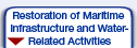 Restoration of Maritime Infrastructure and Water Related-Activities