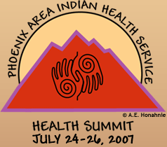 Phoenix Area Indian Health Service Health Summit - July 24-26, 2007 - © A.E. Honahnie
