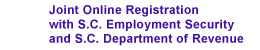 Joint Online Registration with  SC Employment Security and SC Department of Revenue