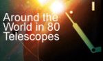 Around the World in 80 Telescopes!