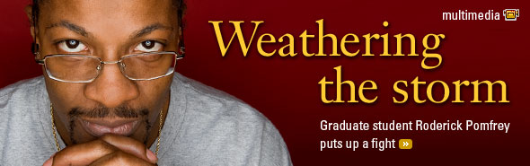 Weathering the storm - Graduate student Roderick Pomfrey puts up a fight