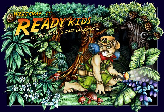 Welcome to Ready Kids.  Click Here and start exploring.