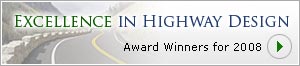 View the 2008 FHWA Excellence in Highway Design Award Winners