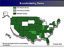 'E-credentialing States' this state map illustrates states participation in e-credentialing programs.  Details displayed on teh linked 'E-credentialing States' page