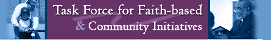 TASK FORCE FOR FAITH-BASED AND COMMUNITY INITIATIVES banner