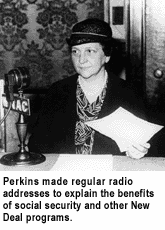 Perkins made regular radio addresses to explain the benefits of social security and other New Deal programs.