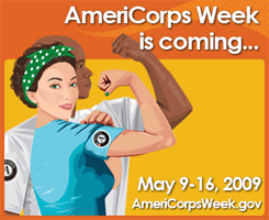 AmeriCorps Week is coming - May 9-16, 2009 - AmeriCorpsWeek.gov