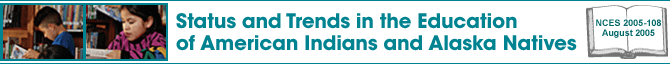 Status and Trends in the Education of American Indians and Alaska Natives