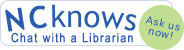 NC Knows:Chat With a Librarian. Ask us now!