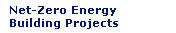 Net-Zero Energy Building Projects
