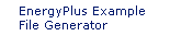 EnergyPlus Example File Generator